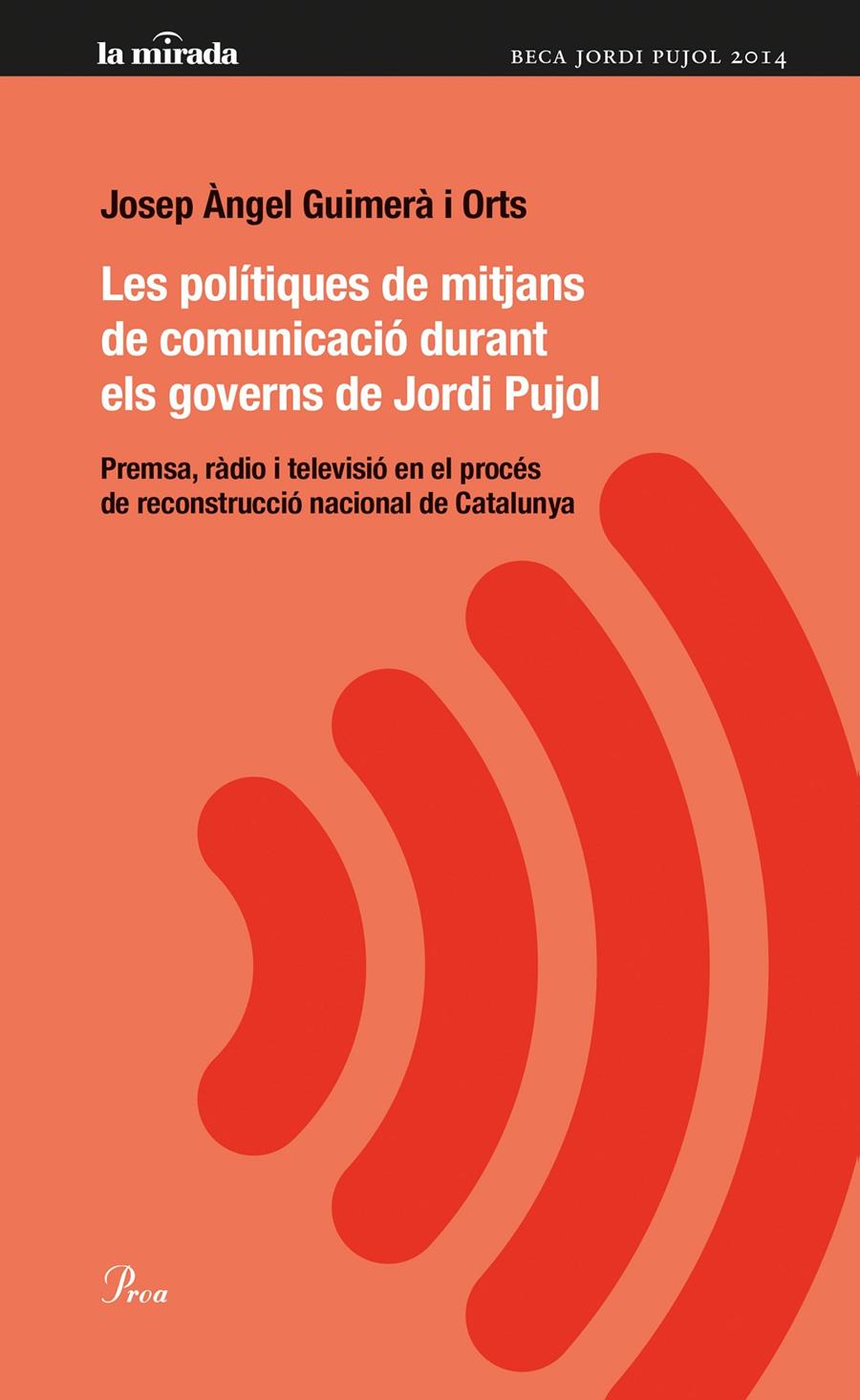 POLITIQUES DE MITJANS DE COMUNICACIO DURANT ELS GOVERNS DE JORDI PUJOL, LES | 9788475884974 | GUIMERA, JOSEP ANGEL