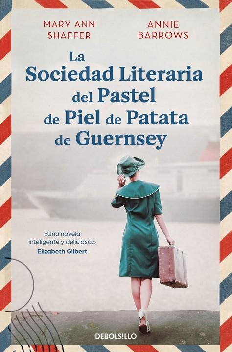 SOCIEDAD LITERARIA DEL PASTEL DE PIEL DE PATATA DE GUERNSEY, LA | 9788466377645 | SHAFFER, MARY ANN/BARROWS, ANNIE