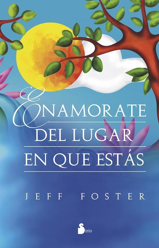 ENAMÓRATE DEL LUGAR EN QUE ESTÁS | 9788416579013 | FOSTER, JEFF