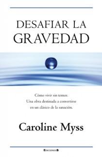 DESAFIAR LA GRAVEDAD | 9788466650045 | MYSS, CAROLINE