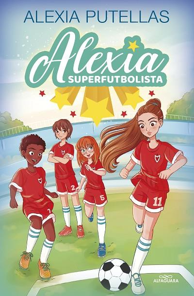 ALEXIA SUPERFUTBOLISTA (ALEXIA SUPERFUTBOLISTA) | 9788420459219 | PUTELLAS, ALEXIA