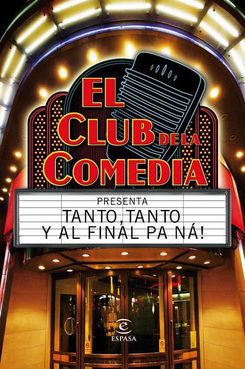 CLUB DE LA COMEDIA PRESENTA TANTO TANTO Y AL FINAL PA'NA, EL | 9788467037319 | AA. VV.