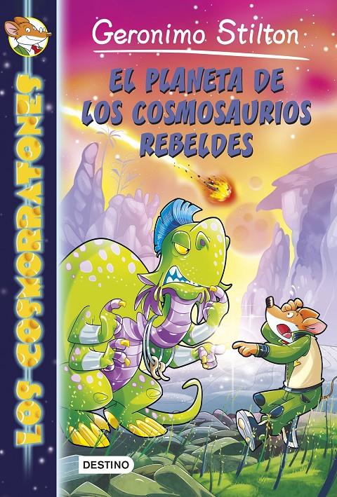 PLANETA DE LOS COSMOSAURIOS REBELDES, EL | 9788408141372 | STILTON, GERONIMO