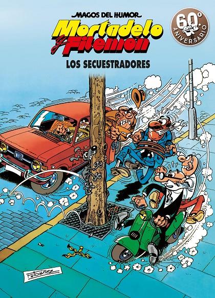 LOS SECUESTRADORES (MAGOS DEL HUMOR MORTADELO Y FILEMÓN 191) | 9788466663304 | FRANCISCO IBÁÑEZ