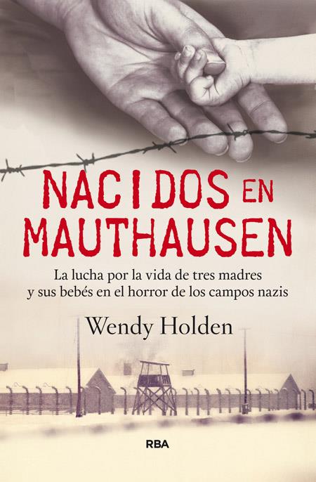 NACIDOS EN MAUTHAUSEN | 9788490565018 | HOLDEN , WENDY