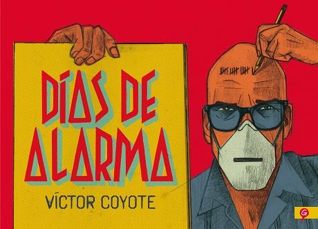 DÍAS DE ALARMA | 9788416131778 | COYOTE, VÍCTOR