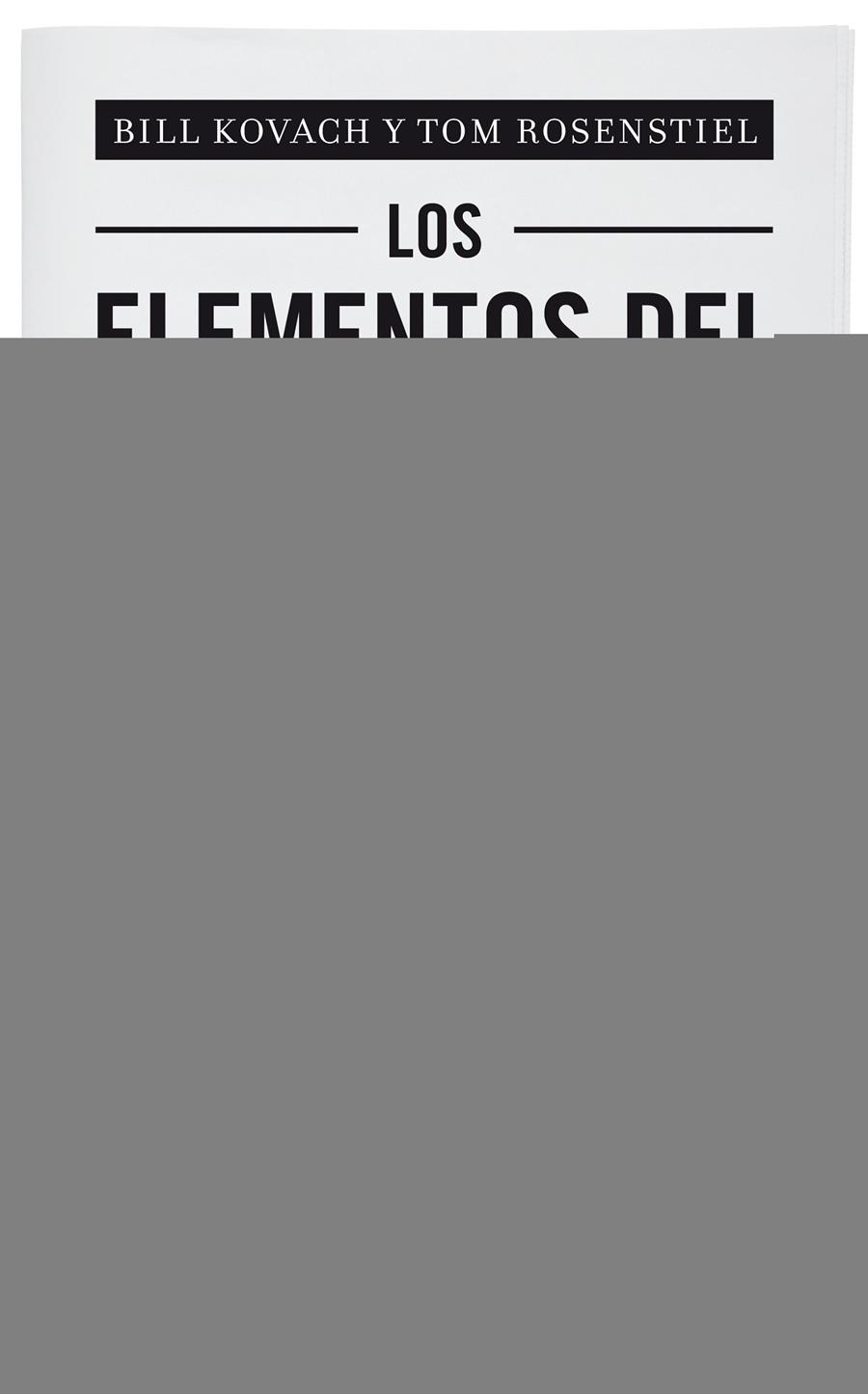 ELEMENTOS DEL PERIODISMO, LOS | 9788403012394 | KOVACH, BILL/BILL KOVACH & TOM ROSENSTIEL