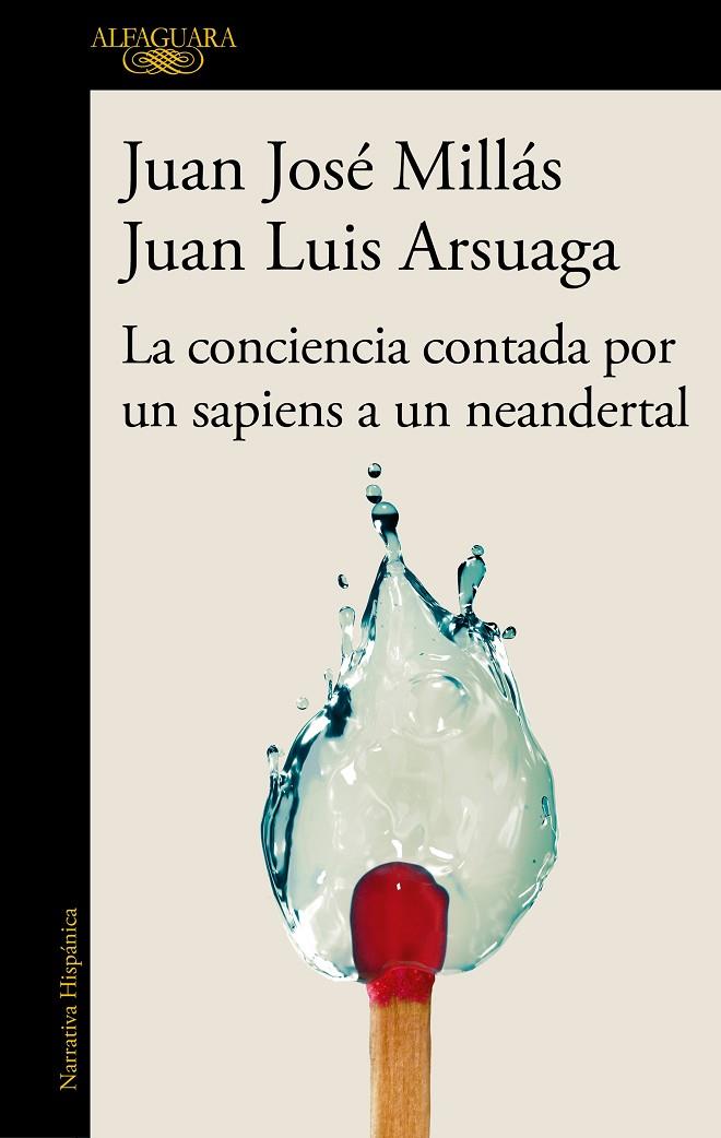 CONCIENCIA CONTADA POR UN SAPIENS A UN NEANDERTAL, LA | 9788420471228 | MILLÁS, JUAN JOSÉ/ARSUAGA, JUAN LUIS