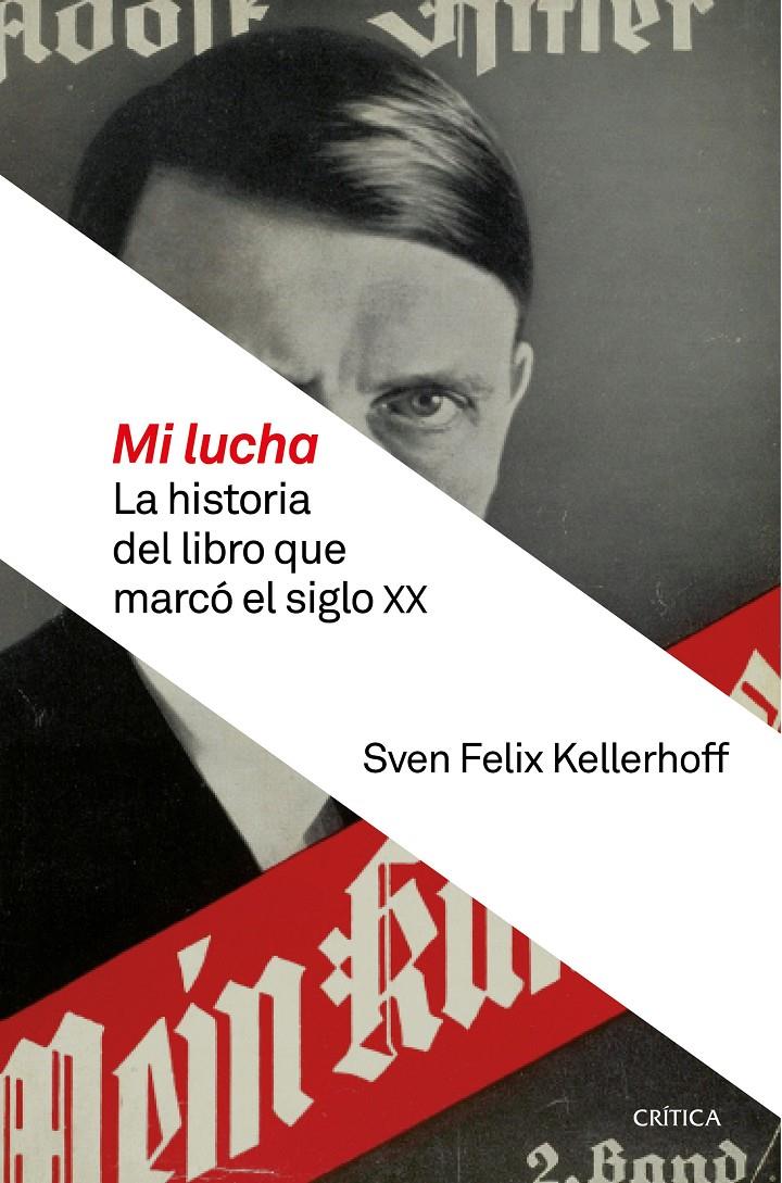 MI LUCHA/ LA HISTORIA DEL LIBRO QUE MARCO EL SIGLO XX | 9788498929058 | KELLERHOFF, SVEN FELIX