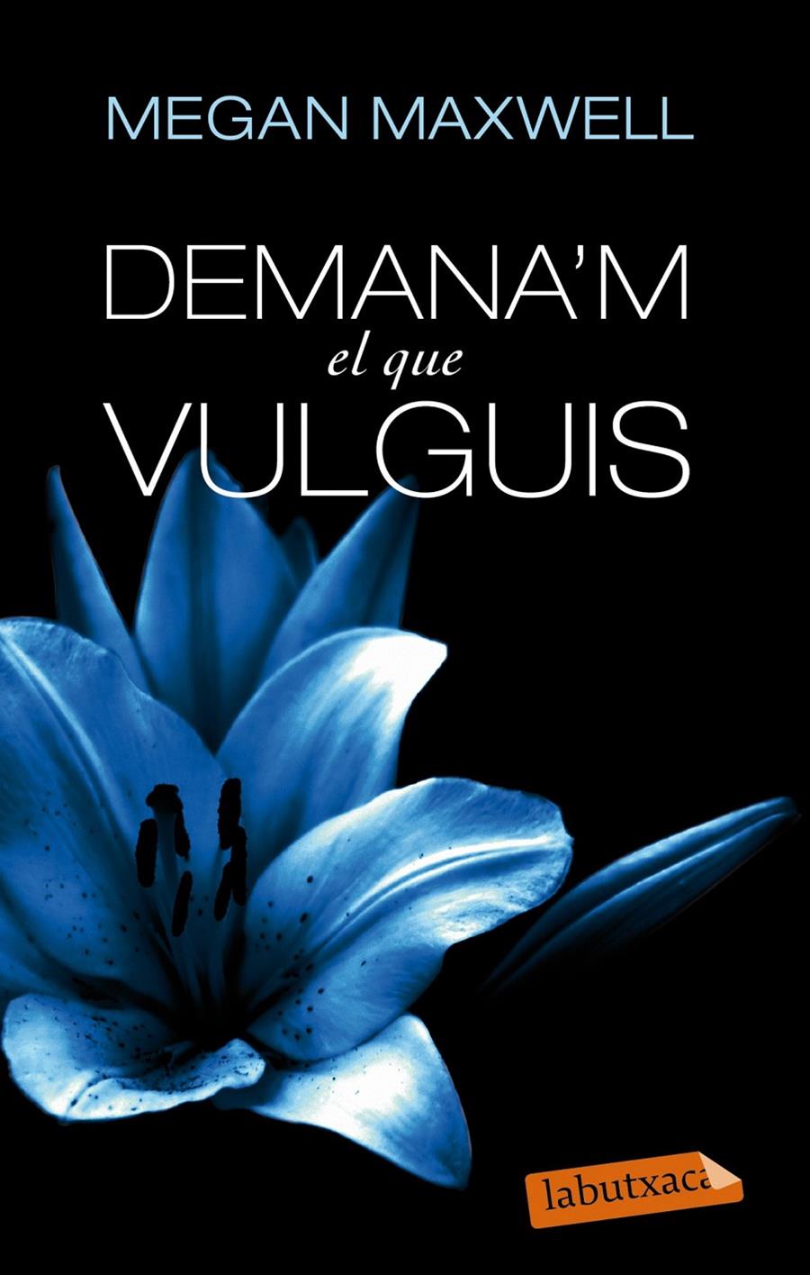 DEMANA'M EL QUE VULGUIS | 9788499307718 | MAXWELL, MEGAN