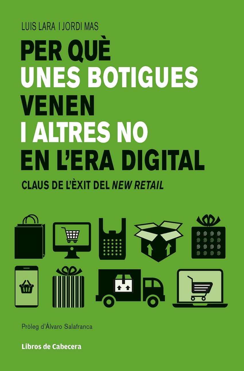 PER QUÈ UNES BOTIGUES VENEN I ALTRES NO EN L'ERA DIGITAL | 9788494904141 | LARA ARIAS, LUIS / MAS VELASCO, JORGE