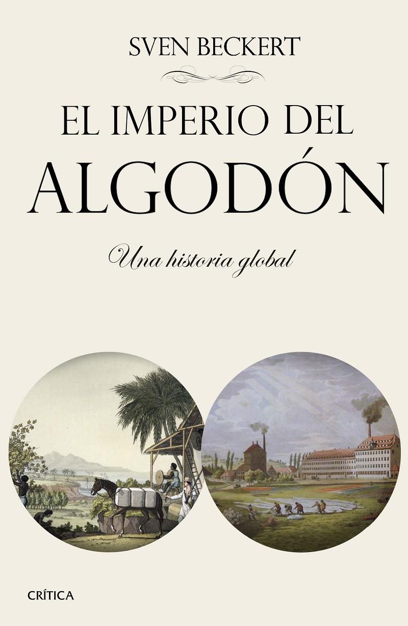 IMPERIO DEL ALGODÓN, EL | 9788498929140 | SVEN BECKERT