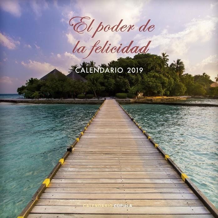 2019-CALENDARIO EL PODER DE LA FELICIDAD  | 9788448024529 | AA. VV.