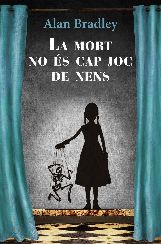 MORT NO ÉS CAP JOC DE NENS, LA | 9788466413510 | ALAN BRADLEY