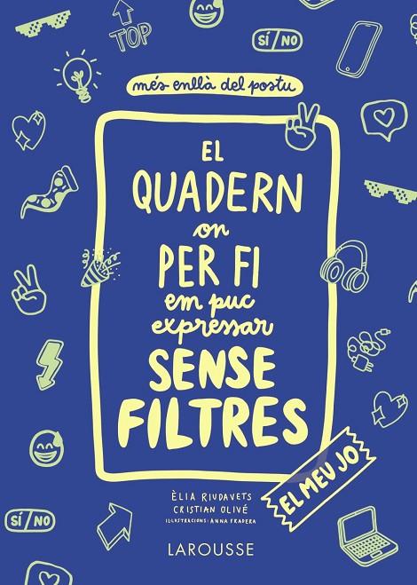 QUADERN ON PER FI EM PUC EXPRESSAR SENSE FILTRES, EL (EL MEU JO) | 9788418100147 | OLIVÉ PEÑAS, CRISTIAN/RIUDAVETS HERRADOR, ÈLIA