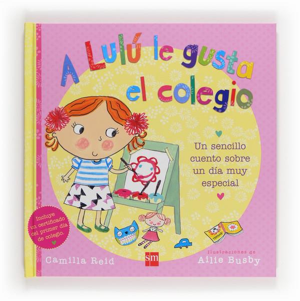 A LULU LE GUSTA EL COLEGIO | 9788467560435 | REID, CAMILLA