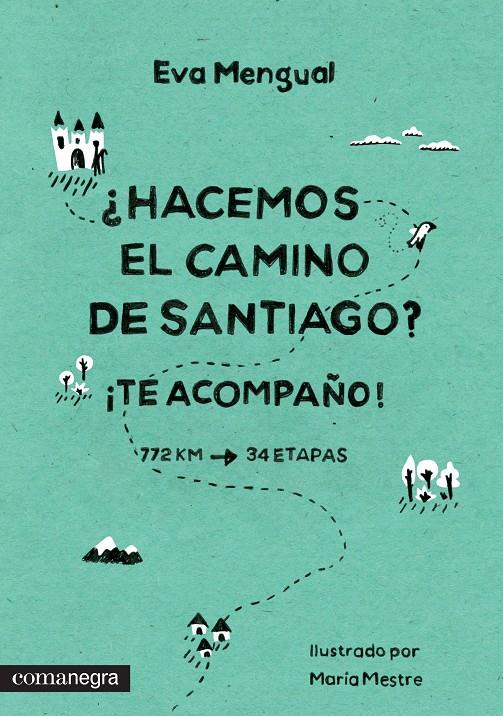 HACEMOS EL CAMINO DE SANTIAGO ¡TE ACOMPAÑO! | 9788416033218 | MENGUAL ALEXANDRI, EVA