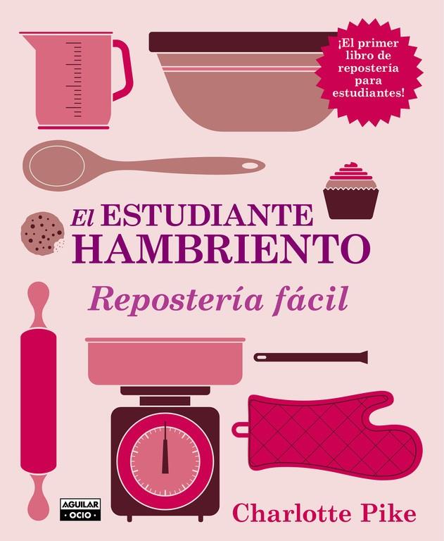 ESTUDIANTE HAMBRIENTO. REPOSTERÍA FÁCIL, EL | 9788403514478 | PIKE,CHARLOTTE