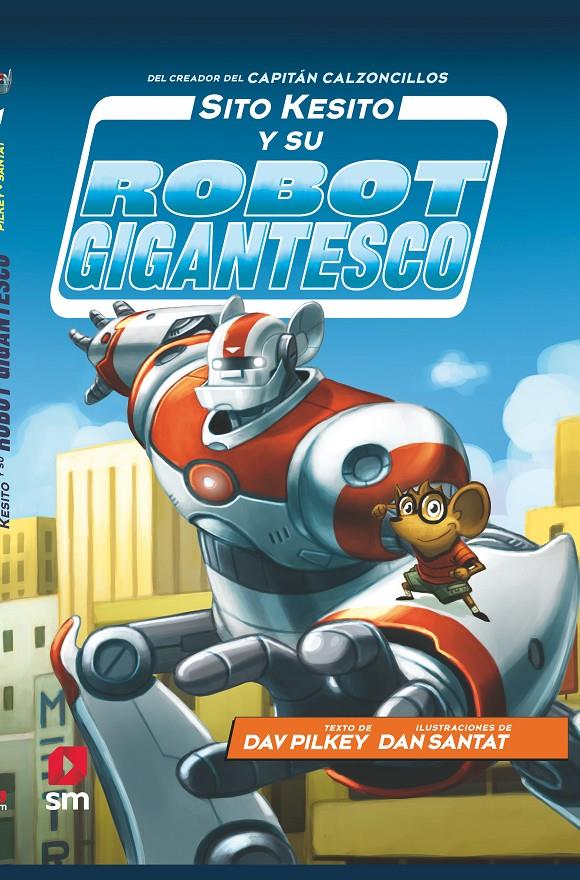 SITO KESITO Y SU ROBOT GIGANTESCO | 9788413181196 | PILKEY, DAV