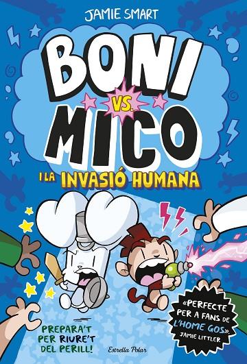 BONI VS. MICO 2/ LA INVASIÓ HUMANA | 9788413898490 | SMART, JAMIE