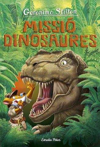 VIATGE EN EL TEMPS 11. MISSIO DINOSAURES | 9788418134838 | STILTON, GERONIMO