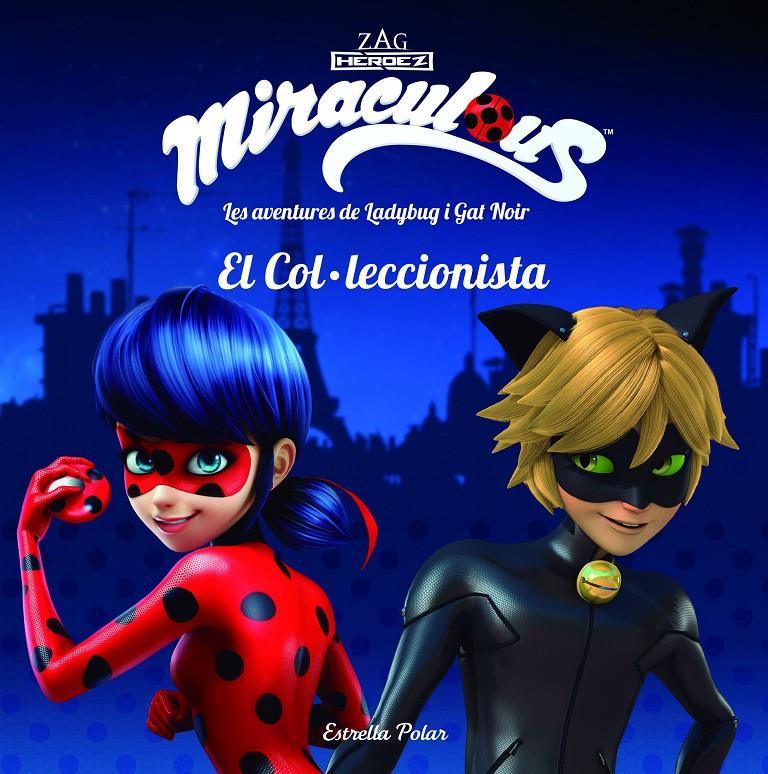 MIRACULOUS. LES AVENTURES DE LADYBUG I GAT NOIR. EL COL·LECCIONISTA | 9788491374534 | PRODIGIOSA-MIRACULOUS