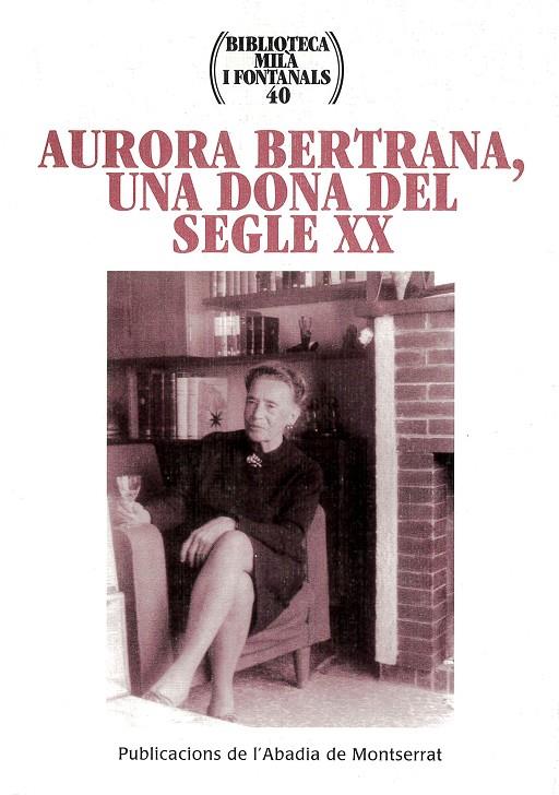 AURORA BERTRANA UNA DONA DEL SEGLE XX | 9788484153344 | JORNADES D'HOMENATGE