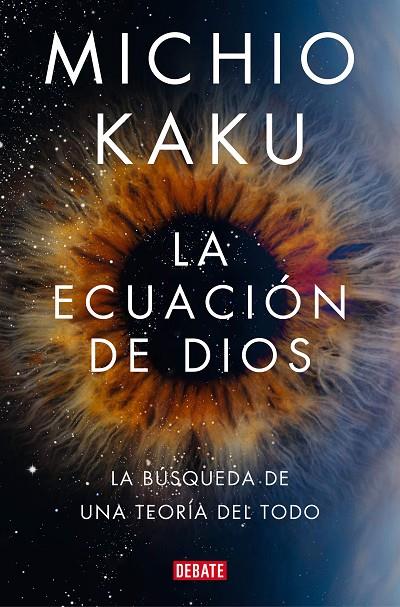 ECUACIÓN DE DIOS, LA | 9788418619694 | KAKU, MICHIO