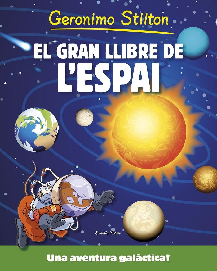 GRAN LLIBRE DE L'ESPAI, EL. GERONIMO STILTON | 9788490576861 | STILTON, GERONIMO