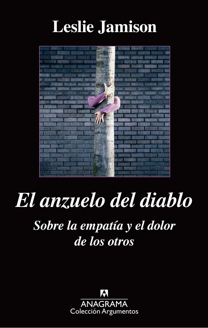 ANZUELO DEL DIABLO. SOBRE LA EMPATÍA Y EL DOLOR DE LOS OTROS, EL | 9788433963864 | JAMISON, LESLIE