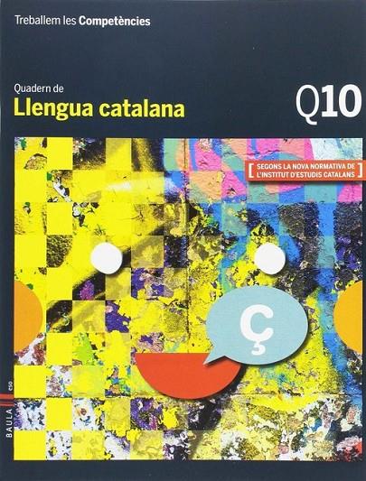 QUADERN 10 LLENGUA CATALANA 4T ESO | 9788447933181 | ESQUERDO I TODO, SUSANNA/PRAT I FABREGAT, JAUME