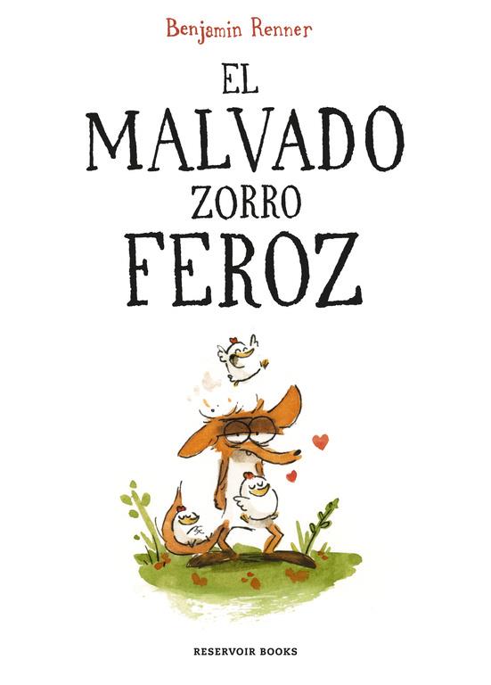 MALVADO ZORRO FEROZ, EL | 9788416709687 | RENNER, BENJAMIN