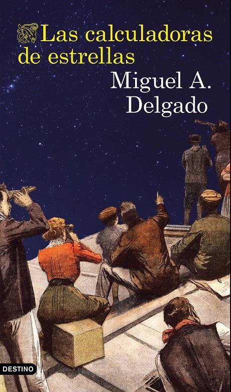 CALCULADORAS DE ESTRELLAS, LAS | 9788423351442 | DELGADO, MIGUEL ANGEL