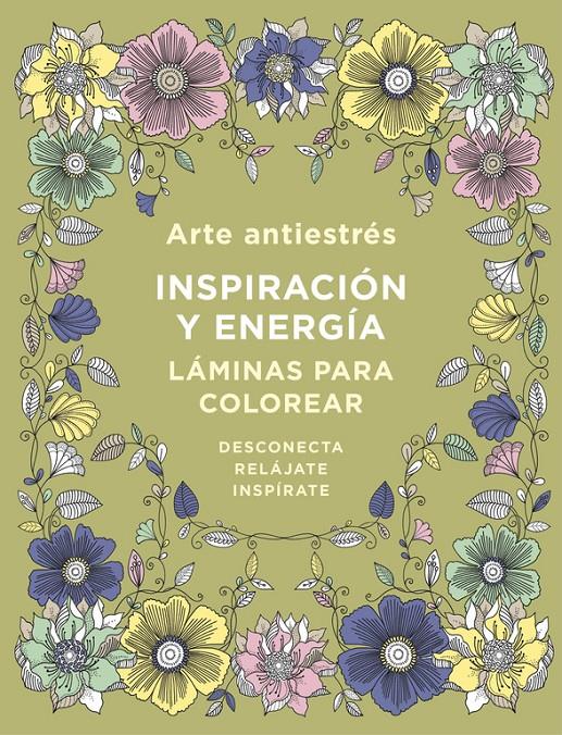 ARTE ANTIESTRÉS: INSPIRACIÓN Y ENERGÍA. LÁMINAS PARA COLOREAR (LIBRO DE COLOREAR | 9788401019173 | VARIOS AUTORES