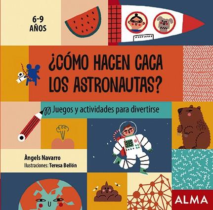 CÓMO HACEN CACA LOS ASTRONAUTAS? | 9788418008313 | NAVARRO, ÀNGELS