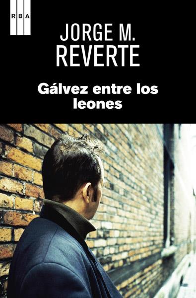 GALVEZ ENTRE LOS LEONES | 9788490065815 | MARTINEZ REVERTE, JORGE