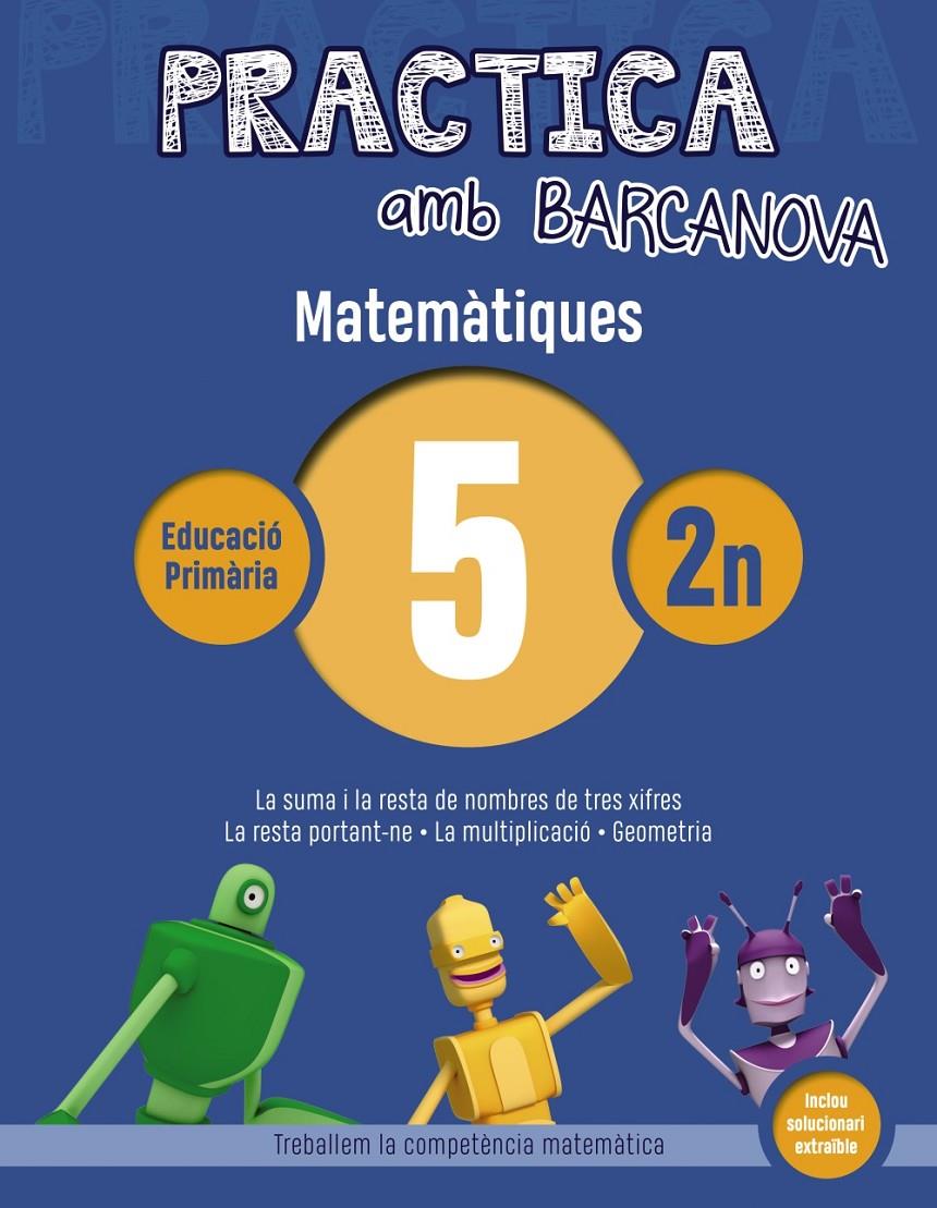 PRACTICA AMB BARCANOVA. MATEMÀTIQUES 5 | 9788448945541 | ACHÓN, JORDI/UTGÉS, JOSEP MARIA