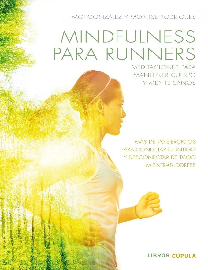 MINDFULNESS PARA RUNNERS | 9788448022457 | GONZALEZ,MOI-RODRIGUES,MONTSE