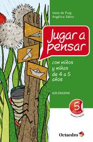 JUGAR A PENSAR CON NIÑOS Y NIÑAS DE 4 A 5 AÑOS | 9788499211763 | SÁTIRO [BRASIL], ANGÉLICA/DE PUIG, IRENE