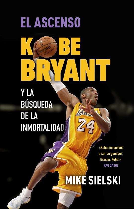 ASCENSO, EL. KOBE BRYANT Y LA BÚSQUEDA DE LA INMORTALIDAD | 9788412414776 | SIELSKI, MIKE