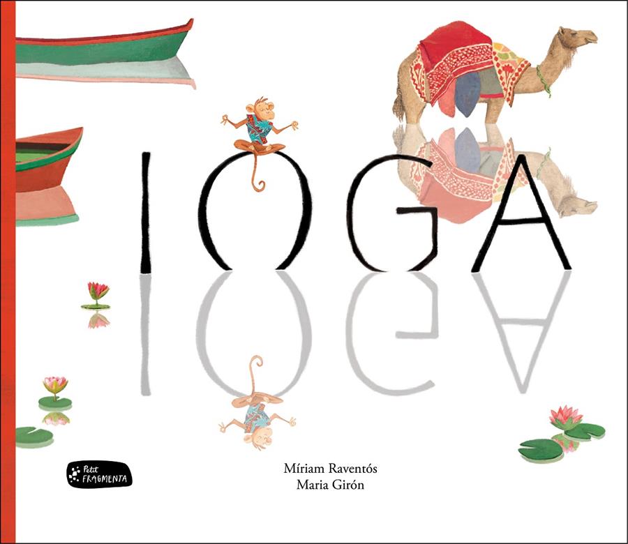 IOGA/ PETIT FRAGMENTA | 9788415518488 | RAVENTÓS, MÍRIAM/ GIRON, MARIA