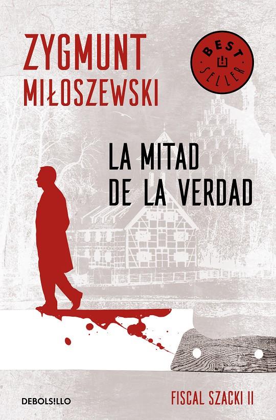 MITAD DE LA VERDAD, LA (UN CASO DEL FISCAL SZACKI 2) | 9788466347693 | MILOSZEWSKI, ZYGMUNT