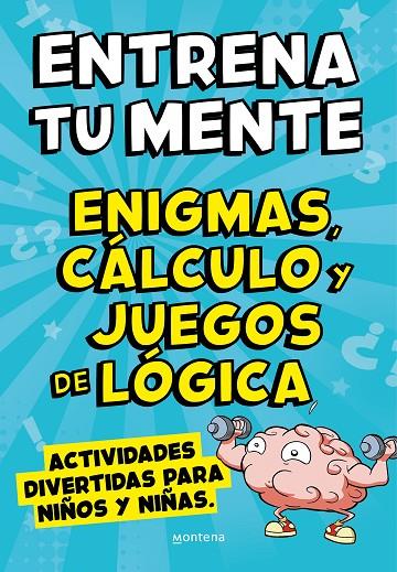 ENTRENA TU MENTE CON ENIGMAS, CÁLCULO Y JUEGOS DE LÓGICA | 9788418594854 | CLUA, PAU/LÓPEZ, ÀLEX