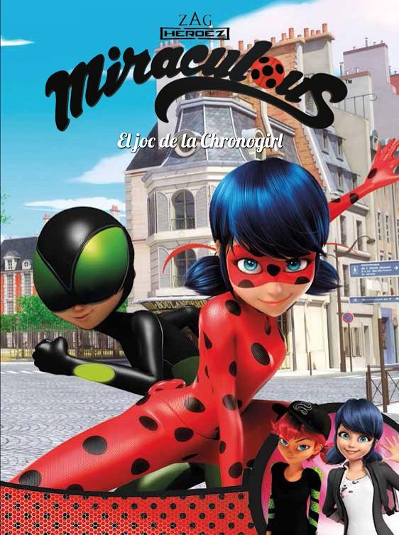 JOC DE LA CHRONOGIRL (MIRACULOUS [PRODIGIOSA LADYBUG]. CÒMIC) | 9788448849740 | VARIOS AUTORES