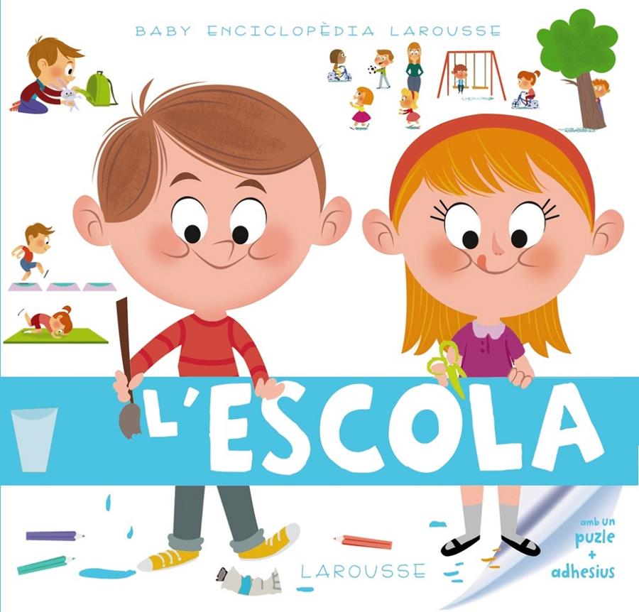 ESCOLA, L' / BABY ENCICLOPÈDIA | 9788415785989 | LAROUSSE EDITORIAL