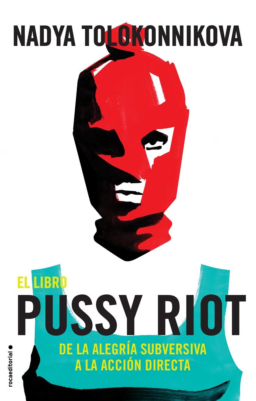 LIBRO PUSSY RIOT, EL | 9788417092863 | TOLOKONNIKOVA, NADYA