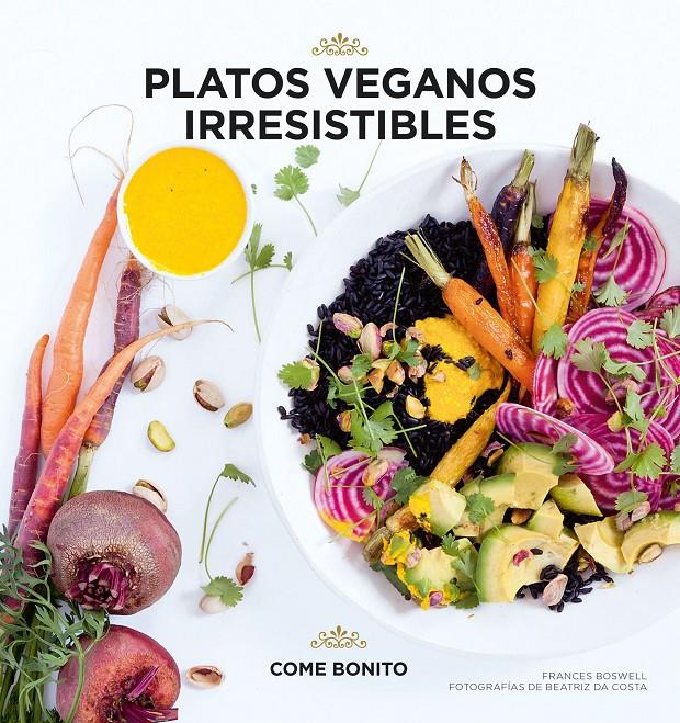 PLATOS VEGANOS IRRESISTIBLES | 9788416890477 | BOSWELL, FRANCES/COSTA, BEATRIZ DA