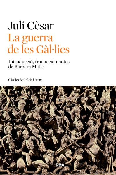 GUERRA DE LES GAL·LIES, LA | 9788482646411 | CESAR , CAYO JULIO