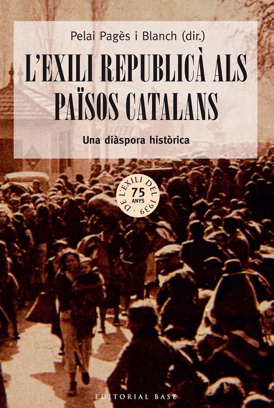 EXILI REPUBLICÀ ALS PAÏSOS CATALANS,L' | 9788416166213 | PAGÈS I BLANCH, PELAI