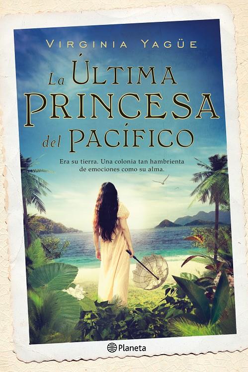 ÚLTIMA PRINCESA DEL PACÍFICO, LA | 9788408131496 | YAGÜE, VIRGINIA